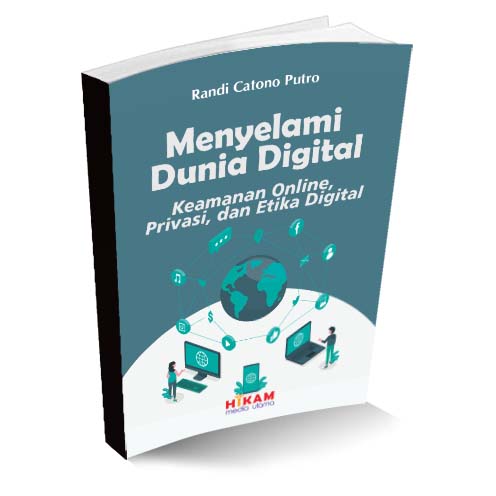 Menyelami Dunia Digital: Keamanan Online, Privasi, dan Etika Digital ...